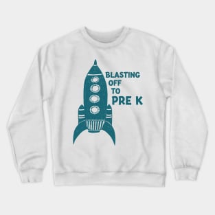 Blasting Off To PreK Crewneck Sweatshirt